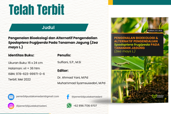 Pengenalan Bioekologi dan Alternatif Pengendalian Spodoptera frugiperda Pada Tanaman Jagung (Zea mays L.)