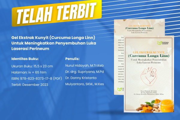 Gel Ekstrak Kunyit (Curcuma Longa Linn) Untuk Meningkatkan Penyembuhan Luka Laserasi Perineum