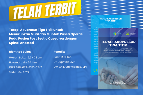 Terapi Akupresur Tiga Titik untuk Menurunkan Mual dan Muntah Pasca Operasi Pada Pasien Post Sectio Caesarea dengan Spinal Anestesi